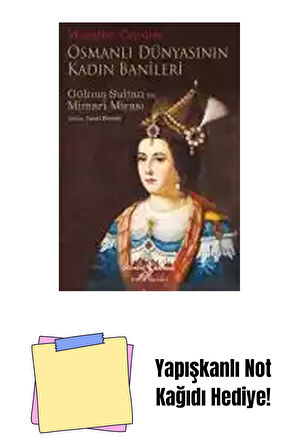 Osmanlı Dünyasının Kadın Banileri – Gülnuş Sultan ve Mimari Mirası + Yapışkanlı Not Kağıdı