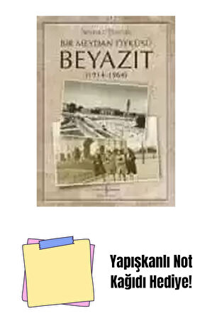 Bir Meydan Öyküsü Beyazıt (1914-1964) + Yapışkanlı Not Kağıdı