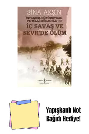 İç Savaş ve Sevr’de Ölüm- İstanbul Hükümetleri ve Milli Mücadele-III + Yapışkanlı Not Kağıdı