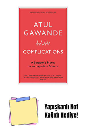 Complications: A Surgeon's Notes on an Imperfect Science + Yapışkanlı Not Kağıdı