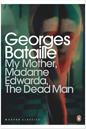 My Mother, Madame Edwarda, The Dead Man + Yapışkanlı Not Kağıdı