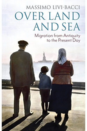 Over Land and Sea: Migration from Antiquity to the Present Day + Yapışkanlı Not Kağıdı