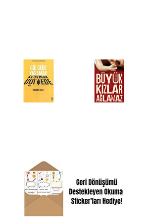 Gölgede Yaşamak + Büyük Kızlar Ağlamaz + Okuma Sticker'ları