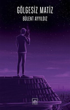 Ölümsüz Olmaya Değmez + Gölgesiz Matiz