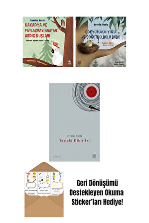 Kakadya ve Paylaşmayı Unutan Ardıç Kuşları + Gökyüzünün Yüzü ve Söğütbülbülü Bübü + Taştaki Dikiş İzi