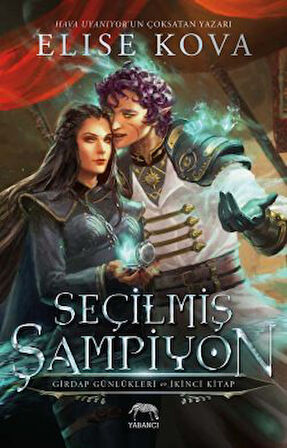 Seçilmiş Şampiyon – Girdap Günlükleri İkinci Kitap (Ciltli) + Prensin Kılıcı – Altın Muhafızlar Serisi 2
