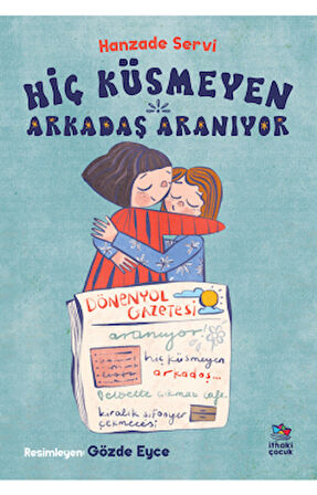 Hiç Küsmeyen Arkadaş Aranıyor + Bu Kitap Çok Saçma… Ya Da Değil! + Kayıp Kedi İlanı