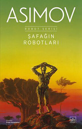 Şafağın Robotları – Robot Serisi 3. Kitap + Çıplak Güneş – Robot Serisi 2. Kitap + Çelik Mağaralar – Robot Serisi 1. Kitap