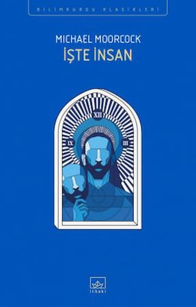 İşte İnsan + Elric: Uyuyan Büyücü – Melnibone’nin Son İmparatorunun Tarihçeleri Cilt 3 + Elric: Ruh Hırsızı – Melnibone’nin Son İmparatorunun Tarihçeleri Cilt 1
