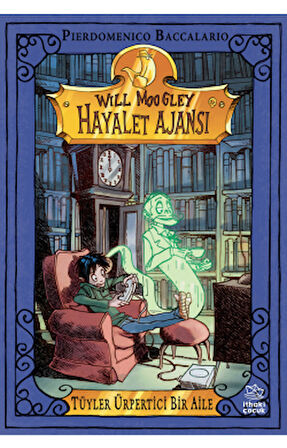 Will Moogley Hayalet Ajansı – 4 Hayaletler de Korkar + Will Moogley Hayalet Ajansı 2 – Tüyler Ürpertici Bir Hayalet + Will Moogley Hayalet Ajansı 1 – Beş Yıldırımlı Otel