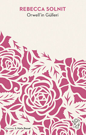 Orwell’in Gülleri + Bana Bilgiçlik Taslayan Adamlar