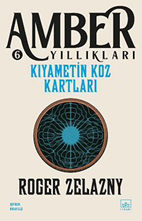 Kıyametin Koz Kartları /Amber Yıllıkları 6 + Yol İşaretleri + Bu Ölümsüz