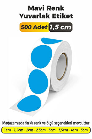 Yuvarlak Kesim Mavi Renk Etiket - 1,5cm 500 Adet