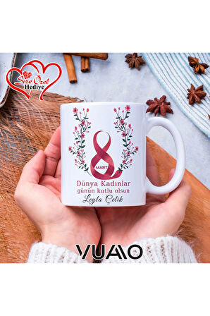Kişiye Özel İsimli 8 Mart Dünya Kadınlar Günü Kupa Bardak - Baskılı Kupa - Kişiye Özel Hediye