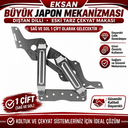 EKSAN SÜPER JAPON MEKANİZMASI DIŞTAN DİLLİ (SAG VE SOL 1 TAKIMDIR)