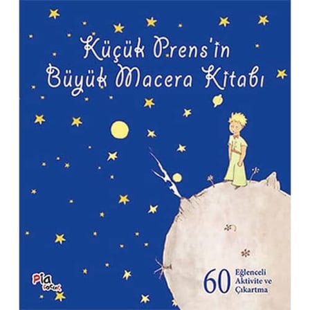 Küçük Prensin Büyük Macera Kitabı: 60 Eğlenceli Aktivite ve Çıkartma