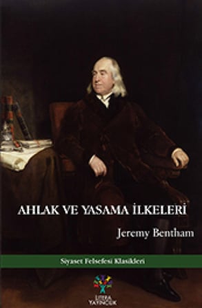 Ahlak ve Yasama İlkeleri: Siyaset Felsefesi Klasikleri