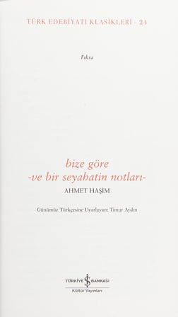 Bize Göre ve Bir Seyahatin Notları (Günümüz Türkçesiyle): Türk Edebiyatı Klasikleri - 24