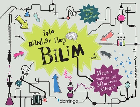 İşte Bunlar Hep Bilim: Meraklı Zihinler İçin 50 Muhteşem Numara