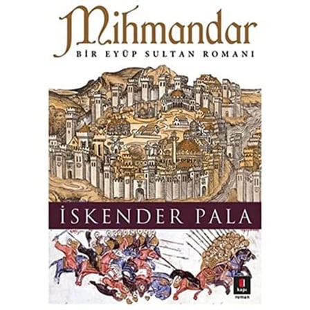 Mihmandar: Bir Eyüp Sultan Romanı