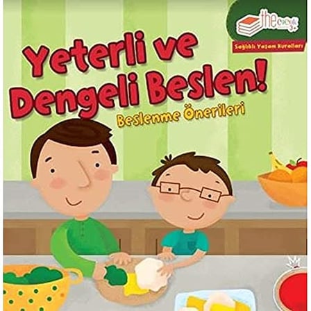 Yeterli ve Dengeli Beslen: Beslenme Önerileri: Sağlıklı Yaşam Kuralları