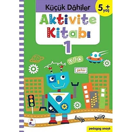 Aktivite Kitabı 1 - Küçük Dahiler 5+Yaş: Pedagog Onaylı