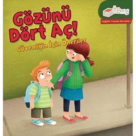 Gözünü Dört Aç! - Güvenliğin İçin Öneriler: Sağlıklı Yaşam Kuralları