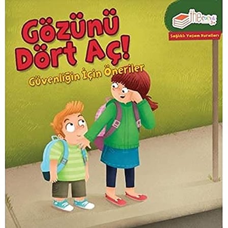Gözünü Dört Aç! - Güvenliğin İçin Öneriler: Sağlıklı Yaşam Kuralları