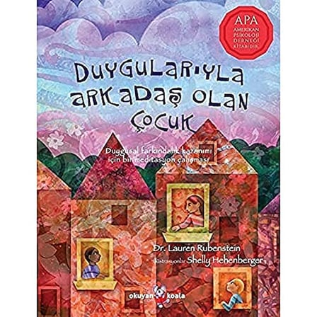Duygularıyla Arkadaş Olan Çocuk: Duygusal farkındalık kazanımı için bir meditasyon çalışması