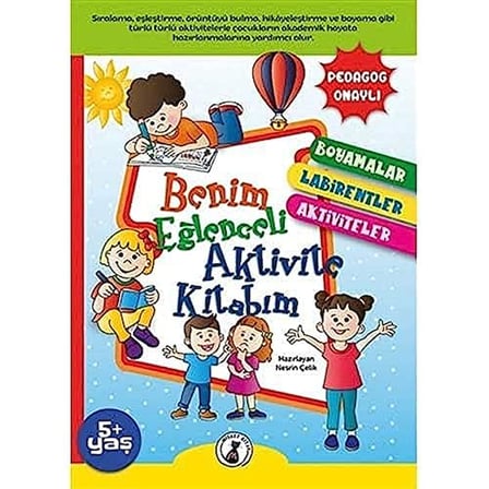 Benim Eğlenceli Aktivite Kitabım: Boyamalar, Labirentler, Aktiviteler
