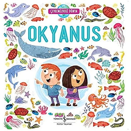 Çevremizdeki Dünya - Okyanus