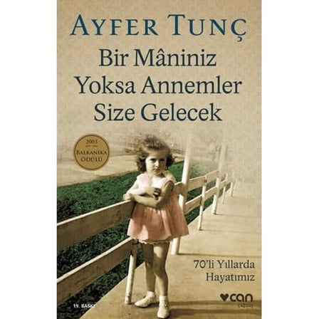 Bir Maniniz Yoksa Annemler Size Gelecek: 70'li Yıllarda Hayatımız