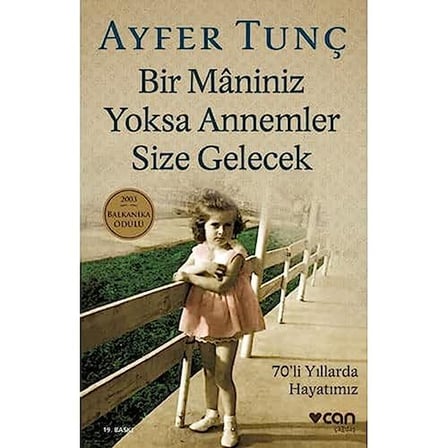 Bir Maniniz Yoksa Annemler Size Gelecek: 70'li Yıllarda Hayatımız