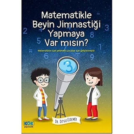 Matematikle Beyin Jimnastiği Yapmaya Var mısın?