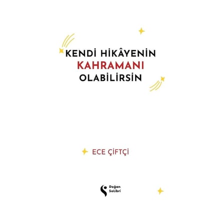 Ece'nin Kendi Hikayesinin Kahramanı Olabilme Temalı Yazısı