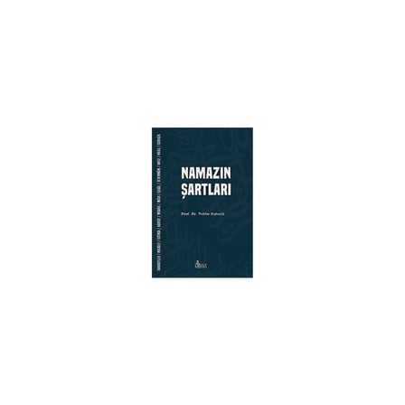 Namazın Şartları - İbadet ve İnanç Üzerine Bilgiler