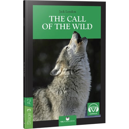 The Call Of The Wild: İngilizce Klasik Hikaye ile Okuma