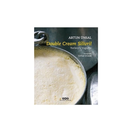 Double Cream Silivri! Turkey’s Yogurts (Ciltli) - Artun