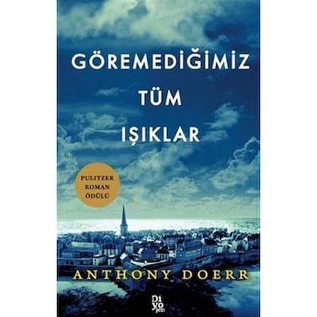 Göremediğimiz Tüm Işıklar - Farklı Perspektiflerden Hayatın Anlamı