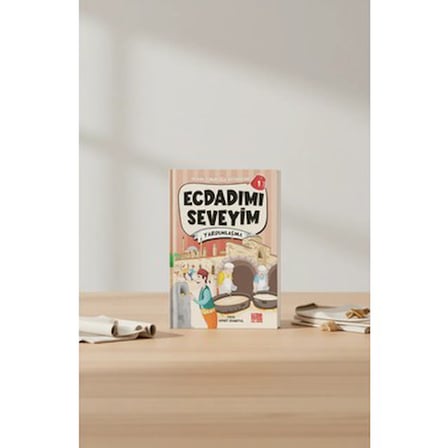 Ecdadımı Seveyim 1: Yardımlaşma - Değerler Öğrenme Kitabı