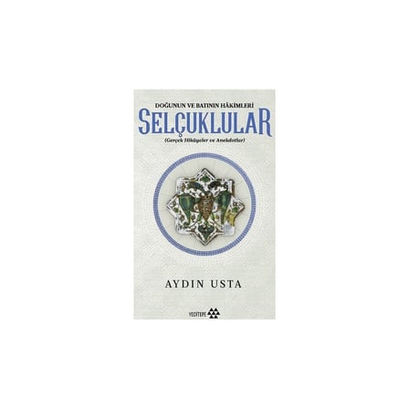 Selçuklular: Doğu ve Batının Tarihsel Hakimiyeti