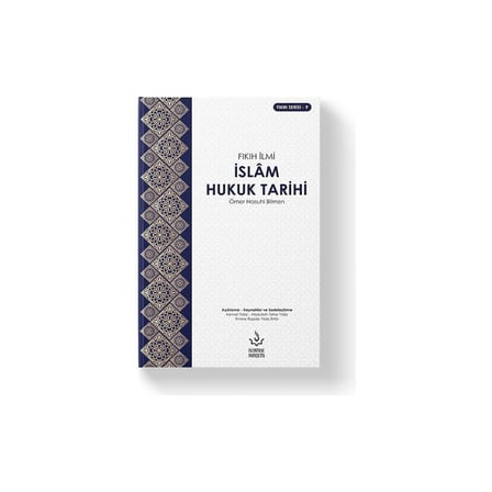 İslam Hukuk Tarihi: Temel İlkeler ve Uygulamalar