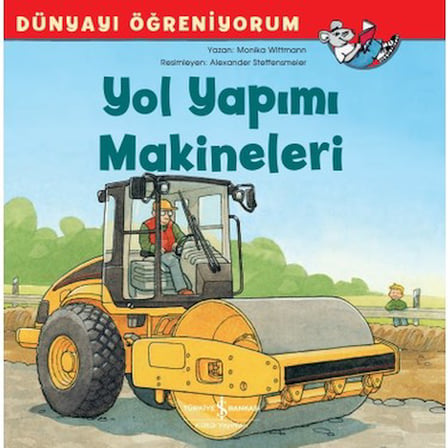 Yol Yapımı Makineleri - Eğlenceli Bilgilerle Öğrenme Kitabı
