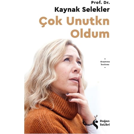 Çok Unutkan Oldum: Hafıza ve Unutma Üzerine Bir Anlatı