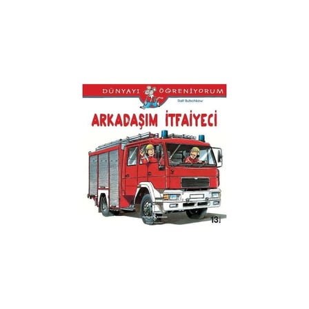 Dünyayı Öğreniyorum - Arkadaşım İtfayeci Kitabı