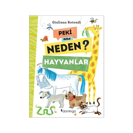 Peki Ama Neden? Hayvanlar Bilim - Doğayı Anlama Rehberi