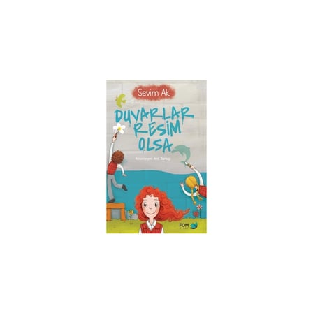 Duvarlar Resim Olsa - Eğlenceli ve Yaratıcı Kitap
