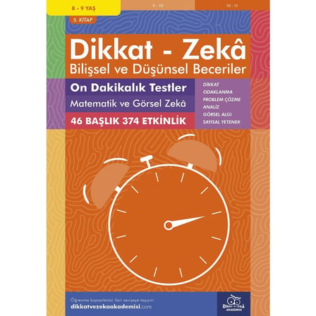 Dikkat ve Zeka Akademisi 10 Dakikalık Testler Matematik ve Görsel Zeka ( 5., 374 Etkinlik) / Dikkat