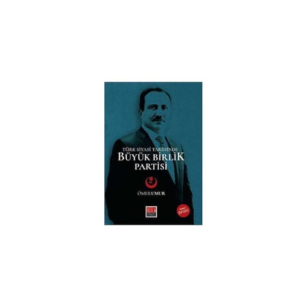Büyük Birlik Partisi'nin Türk Siyasi Tarihindeki Yeri