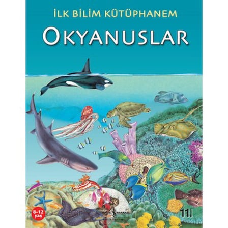 İlk Bilim Kütüphanem - Eğitici Çocuk Kitabı